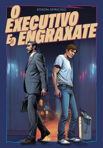 Capa do livro O executivo e o engraxate, de Edson Spricigo, com um executivo e um engraxate em contraste